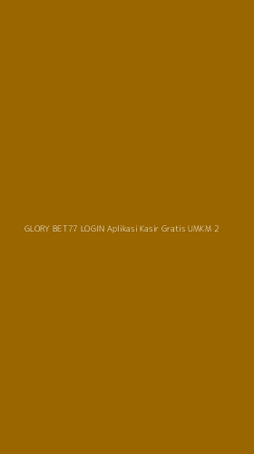 Tampilan Antarmuka Aplikasi Glory Bet77 Login Aplikasi Kasir Gratis Umkm - 2