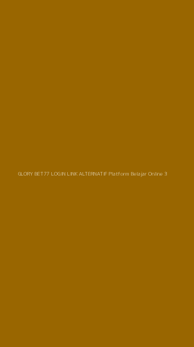 Tampilan Antarmuka Aplikasi Glory Bet77 Login Link Alternatif Platform Belajar Online - 3