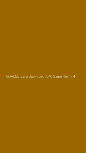 Tampilan Antarmuka Aplikasi Goal55 Cara Download Apk Game Resmi - 4