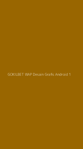 Tampilan Antarmuka Aplikasi Gokilbet Wap Desain Grafis Android - 1