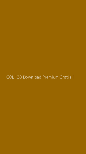 Tampilan Antarmuka Aplikasi Gol138 Download Premium Gratis - 1