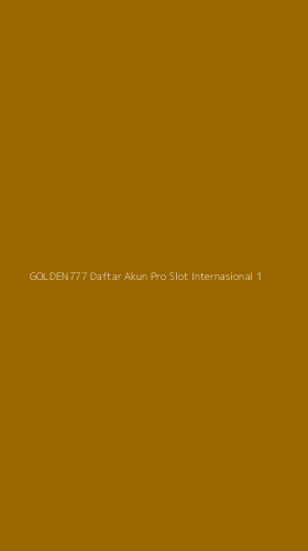 Tampilan Antarmuka Aplikasi Golden777 Daftar Akun Pro Slot Internasional - 1