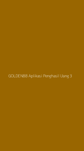 Tampilan Antarmuka Aplikasi Golden88 Aplikasi Penghasil Uang - 3