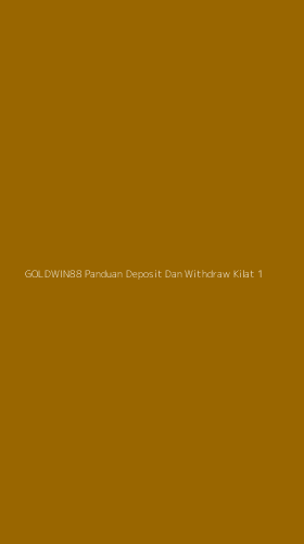 Tampilan Antarmuka Aplikasi Goldwin88 Panduan Deposit Dan Withdraw Kilat - 1