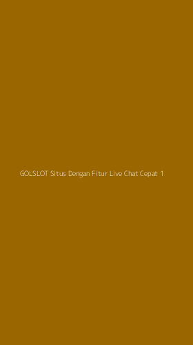 Tampilan Antarmuka Aplikasi Golslot Situs Dengan Fitur Live Chat Cepat - 1