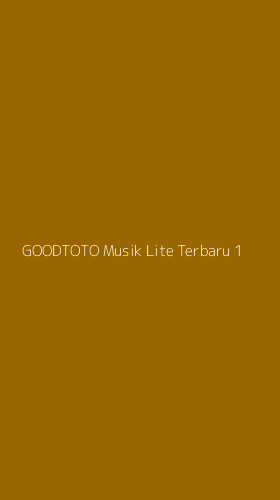 Tampilan Antarmuka Aplikasi Goodtoto Musik Lite Terbaru - 1