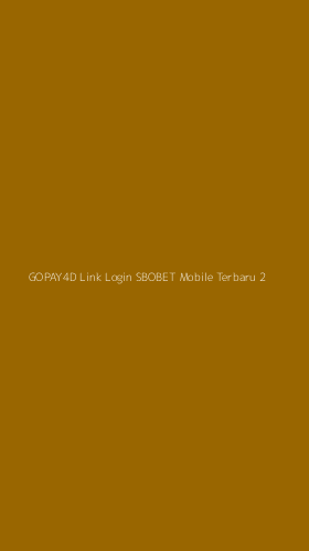 Tampilan Antarmuka Aplikasi Gopay4d Link Login Sbobet Mobile Terbaru - 2