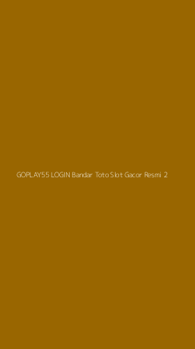 Tampilan Antarmuka Aplikasi Goplay55 Login Bandar Toto Slot Gacor Resmi - 2
