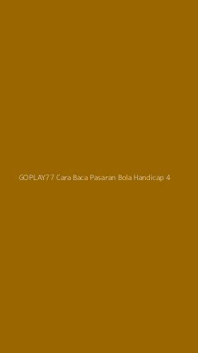 Tampilan Antarmuka Aplikasi Goplay77 Cara Baca Pasaran Bola Handicap - 4