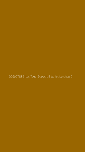 Tampilan Antarmuka Aplikasi Goslot88 Situs Togel Deposit E Wallet Lengkap - 2