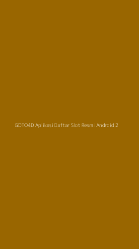 Tampilan Antarmuka Aplikasi Goto4d Aplikasi Daftar Slot Resmi Android - 2