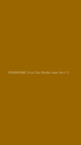 Tampilan Antarmuka Aplikasi Grabwin88 Situs Slot Modal Awal Kecil - 3