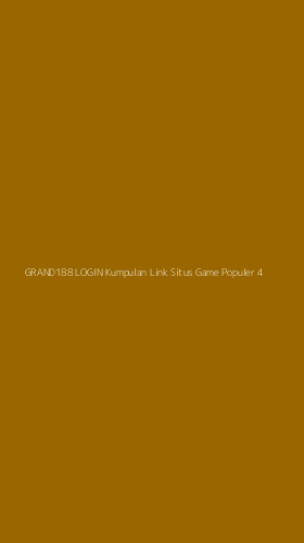 Tampilan Antarmuka Aplikasi Grand188 Login Kumpulan Link Situs Game Populer - 4