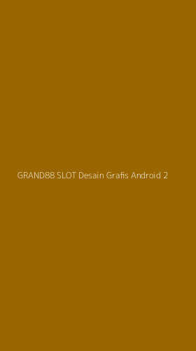 Tampilan Antarmuka Aplikasi Grand88 Slot Desain Grafis Android - 2