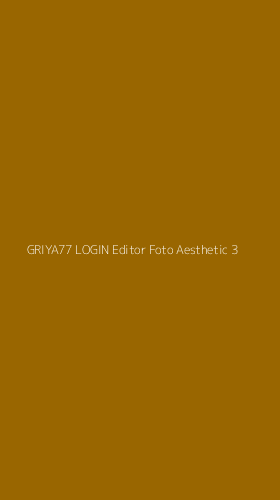 Tampilan Antarmuka Aplikasi Griya77 Login Editor Foto Aesthetic - 3