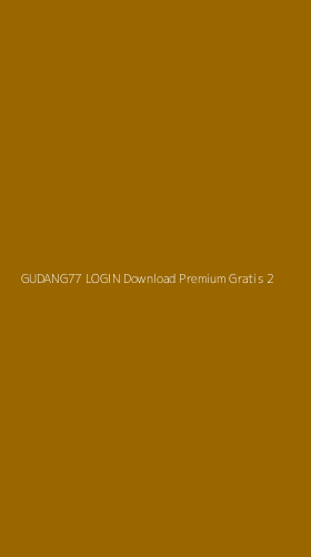 Tampilan Antarmuka Aplikasi Gudang77 Login Download Premium Gratis - 2