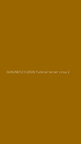 Tampilan Antarmuka Aplikasi Gunung123 Login Tutorial Server Linux - 2