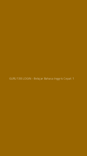Tampilan Antarmuka Aplikasi GURU138 LOGIN - Belajar Bahasa Inggris Cepat - 1