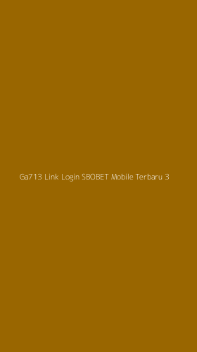 Tampilan Antarmuka Aplikasi Ga713 Link Login Sbobet Mobile Terbaru - 3