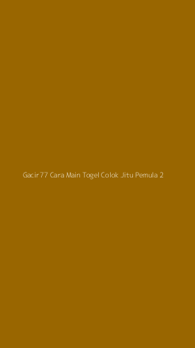 Tampilan Antarmuka Aplikasi Gacir77 Cara Main Togel Colok Jitu Pemula - 2