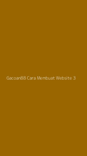 Tampilan Antarmuka Aplikasi Gacoan88 Cara Membuat Website - 3