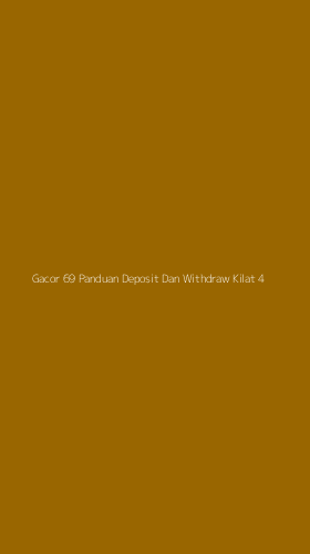 Tampilan Antarmuka Aplikasi Gacor 69 Panduan Deposit Dan Withdraw Kilat - 4