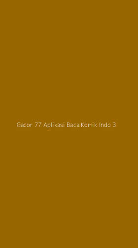 Tampilan Antarmuka Aplikasi Gacor 77 Aplikasi Baca Komik Indo - 3