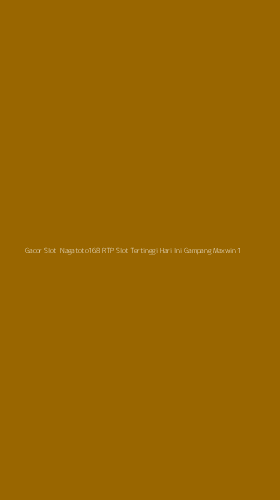 Tampilan Antarmuka Aplikasi Gacor Slot Nagatoto168 Rtp Slot Tertinggi Hari Ini Gampang Maxwin - 1