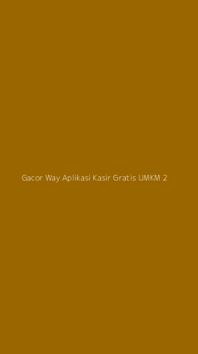 Tampilan Antarmuka Aplikasi Gacor Way Aplikasi Kasir Gratis Umkm - 2