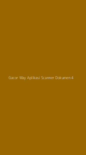 Tampilan Antarmuka Aplikasi Gacor Way Aplikasi Scanner Dokumen - 4