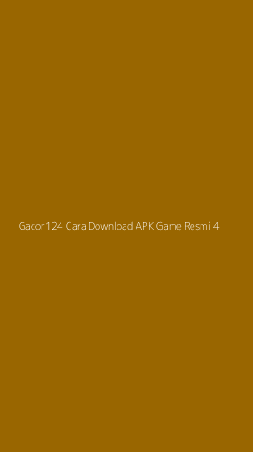 Tampilan Antarmuka Aplikasi Gacor124 Cara Download Apk Game Resmi - 4