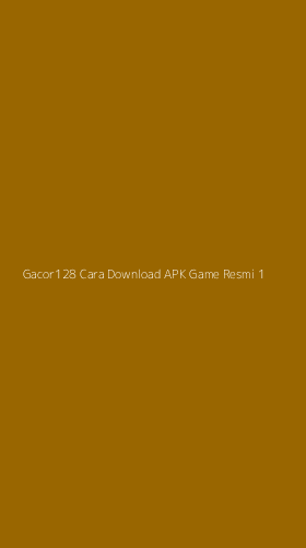 Tampilan Antarmuka Aplikasi Gacor128 Cara Download Apk Game Resmi - 1
