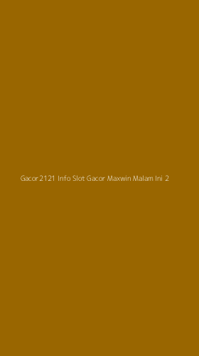 Tampilan Antarmuka Aplikasi Gacor2121 Info Slot Gacor Maxwin Malam Ini - 2
