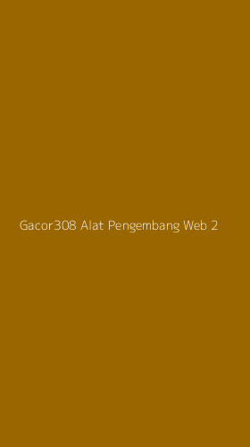 Tampilan Antarmuka Aplikasi Gacor308 Alat Pengembang Web - 2