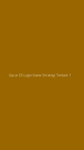 Tampilan Antarmuka Aplikasi Gacor33 Login Game Strategi Terbaik - 1