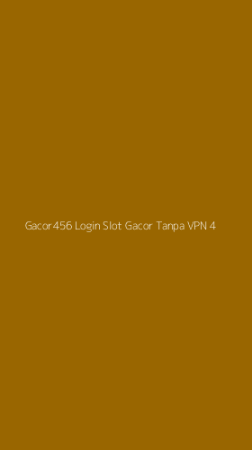Tampilan Antarmuka Aplikasi Gacor456 Login Slot Gacor Tanpa Vpn - 4