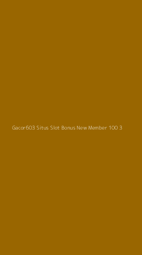 Tampilan Antarmuka Aplikasi Gacor603 Situs Slot Bonus New Member 100 - 3