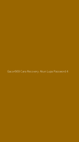 Tampilan Antarmuka Aplikasi Gacor669 Cara Recovery Akun Lupa Password - 4
