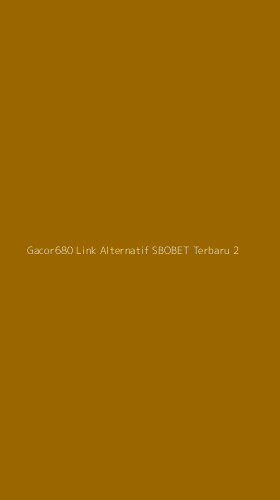 Tampilan Antarmuka Aplikasi Gacor680 Link Alternatif Sbobet Terbaru - 2