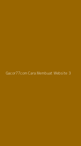 Tampilan Antarmuka Aplikasi Gacor77com Cara Membuat Website - 3