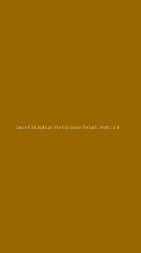 Tampilan Antarmuka Aplikasi Gacor838 Aplikasi Portal Game Terbaik Android - 4