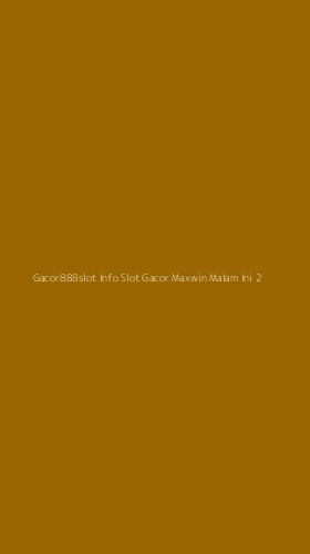 Tampilan Antarmuka Aplikasi Gacor888slot Info Slot Gacor Maxwin Malam Ini - 2