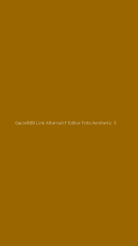 Tampilan Antarmuka Aplikasi Gacor889 Link Alternatif Editor Foto Aesthetic - 3