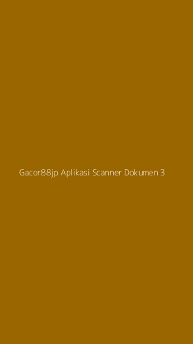 Tampilan Antarmuka Aplikasi Gacor88jp Aplikasi Scanner Dokumen - 3