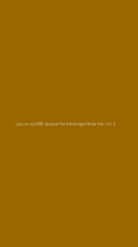 Tampilan Antarmuka Aplikasi Gacorcocol88 Jadwal Pertandingan Bola Hari Ini - 2