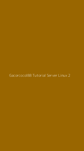 Tampilan Antarmuka Aplikasi Gacorcocol88 Tutorial Server Linux - 2