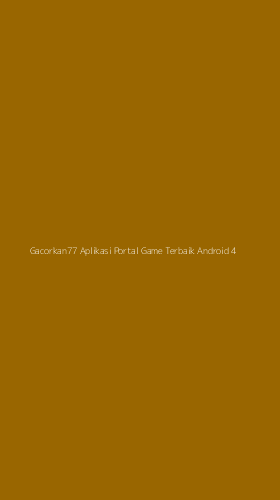 Tampilan Antarmuka Aplikasi Gacorkan77 Aplikasi Portal Game Terbaik Android - 4