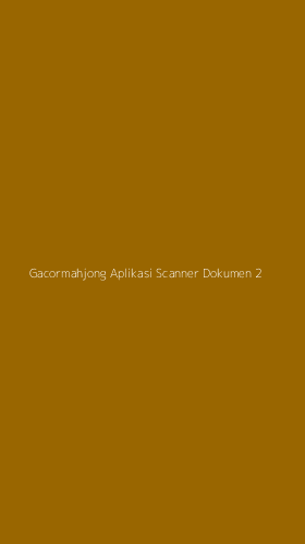 Tampilan Antarmuka Aplikasi Gacormahjong Aplikasi Scanner Dokumen - 2