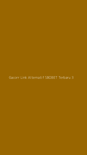Tampilan Antarmuka Aplikasi Gacorr Link Alternatif Sbobet Terbaru - 3