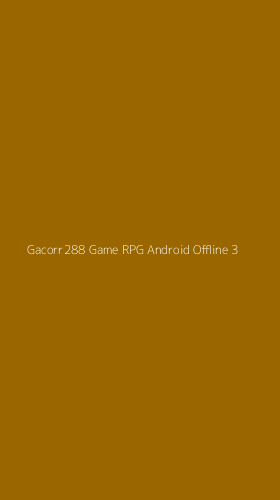 Tampilan Antarmuka Aplikasi Gacorr288 Game Rpg Android Offline - 3